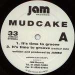 Mudcake - It's Time To Groove
