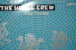 House Crew, The Music.