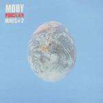 Moby - Porcelain - Mixes #2