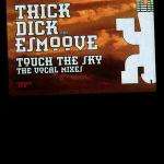 THICK DICK - Touch The Sky (The Vocal Mixes) - 12 inch 45 rpm