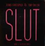 DENNIS CHRISTOPHER & TONY CHA CHA - Slut - Disque Maxi 45T