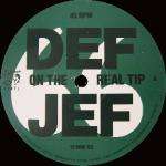 DEF JEF - On The Real Tip / Give It Here - 12 inch 45 rpm