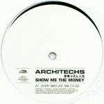 ARCHITECHS - Show Me The Money - 12 inch 45 rpm