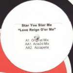STAR YOU STAR ME - Love Reign O'er Me - 12 inch 45 rpm
