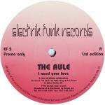 RULE, THE - I Need Your Love / Wired Up - Disque Maxi 45T