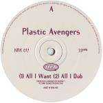 PLASTIC AVENGERS, THE - All I Want - Maxi 45T