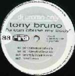 Tony Bruno - U Can Abuse My Body - Firm Music - Deep House