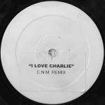 C.N.M. - I Love Charlie - Not On Label (C.N.M. Series) - Nu Skool Breaks