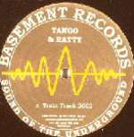 Tango & Ratty - Train Track 2002 / Tonic - Basement Records - Drum & Bass
