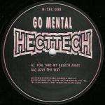 Go Mental - You Take My Breath Away / Love The Way - Hecttech - Happy Hardcore