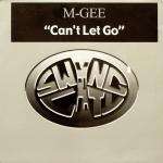 M-Gee - Can't Let Go - Swing City Records - UK House