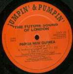 Future Sound Of London, The - Papua New Guinea - Jumpin' & Pumpin' - UK Techno