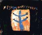 Fishmonkeyman - If I've Told You Once - Furious Fish Records - Indie