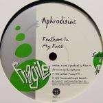 Aphrodisiac - Pressure Drop ,Feathers In My Face - Fragile - US House