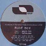 Rude Boy - Ruthless / Restless - Gross National Product - UK Garage