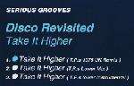 Disco Revisited - Take It Higher - Serious Grooves - Deep House