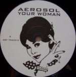 Aerosol - Your Woman - House Nation - Euro House