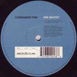Commander Tom - Are Am Eye? - Additive - Hard House