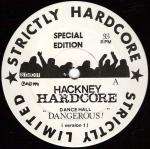 Hackney Hardcore - Dance Hall Dangerous! - Strictly Hardcore - Hardcore