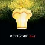 Zero 7 - AnotherLateNight - Azuli Records - Ambient 