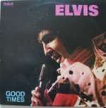 Elvis Presley - Good Times - RCA Victor - Pop