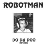 Robotman - Do Da Doo (Remixes) - NovaMute - Techno