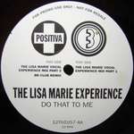 Lisa Marie Experience - Do That To Me - Positiva - UK House