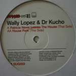 Dr. Kucho! & Wally Lopez - Patricia Never Leaves The House / House Park - Bugged Out! Recordings - Tech House
