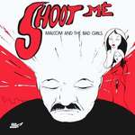 Malcom And The Bad Girls - Shoot  Me      new reissue - La Discoteca - Italo Disco