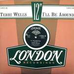 Terri Wells - I'll Be Around - London Records - Disco