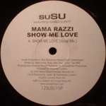 Mama Razzi - Show Me Love - suSU - UK House
