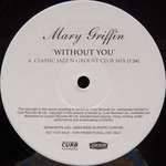 Mary Griffin - Without You - Curb Records - UK House