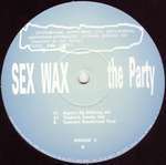 Sex Wax - Party - Swank - Progressive