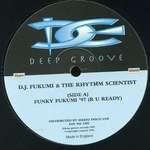 DJ Fukumi & The Rhythm Scientist - Funky Fukumi (R U Ready) - Deep Groove Records  - Disco