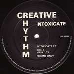 Intoxicate  - Intoxicate E.P. - Creative Rhythm Records - Hardcore