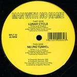 Man With No Name - Lunar Cycle / Neuro Tunnel - Dragonfly Records - Trance