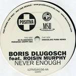 Boris Dlugosch & RÃ³isÃ­n Murphy - Never Enough - Positiva - House