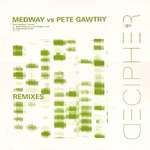 Medway vs. Pete Gawtry - Geno Sequence (Remixes) - Decipher Recordings - Trance