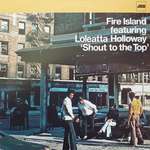 Fire Island & Loleatta Holloway - Shout To The Top - Junior Boy's Own - UK House