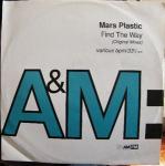Mars Plastic - Find The Way (Original Mixes) - A&M Records - Progressive