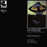 La Cellule - Sweet Entourage EP - SSOH - Deep House
