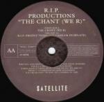 R.I.P. Productions - The Chant (We R) - Satellite  - UK Garage