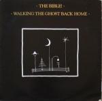 The Bible - Walking The Ghost Back Home - Backs Records - Rock