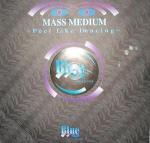 Mass Medium - Feel Like Dancing - Blue Records - Trance