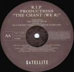 R.I.P. Productions - The Chant (We R) - Satellite  - UK Garage