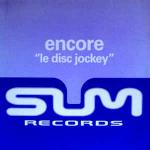 Encore! - Le Disc Jockey - Sum Records - Trance