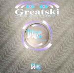 Greatski - Showtime - Blue Records - Hard House