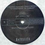 Underground Distortion - Everythin' Is Large - Satellite  - UK Garage