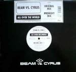 Beam vs. Cyrus - All Over The World - EMI Electrola - Trance
