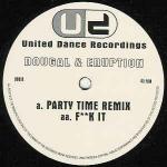 Dougal & Eruption - Party Time Remix / F**k It - United Dance Recordings - Happy Hardcore